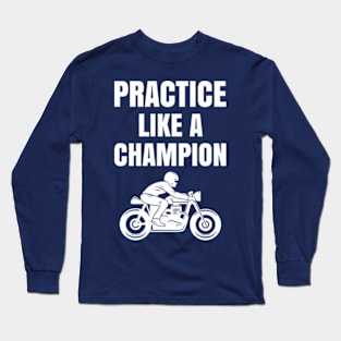 Like A Champion Long Sleeve T-Shirt